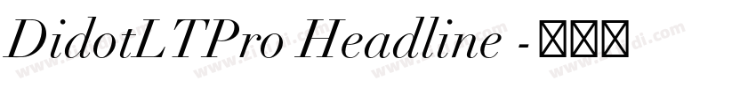 DidotLTPro Headline 字体转换 DidotLTPro Headline 字体转换
